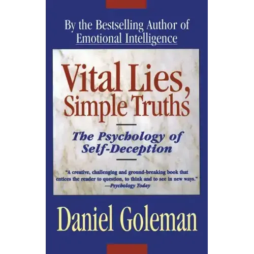 Vital Lies, Simple Truths: The Psychology of Self Deception