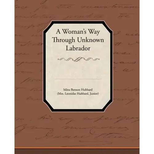A Woman's Way Through Unknown Labrador