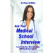Ace Your Medical School Interview: Includes Multiple Mini Interviews MMI For Medical School