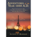 Adventures of the Year 1950 A.D.: This Is the Journal of a Boy Who Went to Europe for 9 Months When He Was 12 Years Old