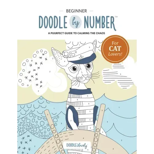 Doodle by Number for Cat Lovers: A Puuurfect Guide to Calming the Chaos