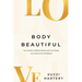 Body Beautiful: Your Guide to Making Peace with Your Body and Letting Yourself Bloom