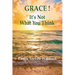 Grace: It's Not What You Think