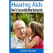 Hearing Aids: How To Successfully Wear Hearing Aids