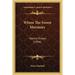 Where The Forest Murmurs: Nature Essays (1906)