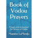 Book of Vodou Prayers: Prayers and Invocation for Service of Vodou