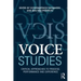 Voice Studies: Critical Approaches to Process, Performance and Experience