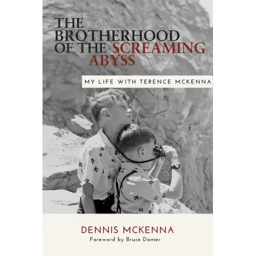Brotherhood of the Screaming Abyss: My Life with Terence McKenna