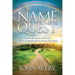 The Name Quest: Explore the Names of God to Grow in Faith and Get to Know Him Better