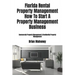 Florida Rental Property Management How To Start A Property Management Business: Commercial Property Management & Residential Property Management