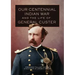 Our Centennial Indian War and the Life of General Custer