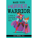 Make Your Worrier a Warrior: A Guide to Conquering Your Child's Fears