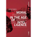 Moral Freedom in the Age of Artificial Intelligence