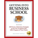 Getting Into Business School: 100 Proven Admissions Strategies to Get You Accepted at the MBA Program of Your Choice