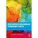 Exploring Grammar Through Texts: Reading and Writing the Structure of English