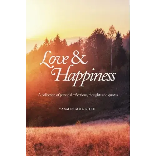 Love & Happiness: A collection of personal reflections and quotes