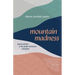 Mountain Madness: Found and Lost in the Peaks of America and Japan