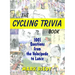 The Cycling Trivia Book: 1001 Questions from the Velocipede to Lance