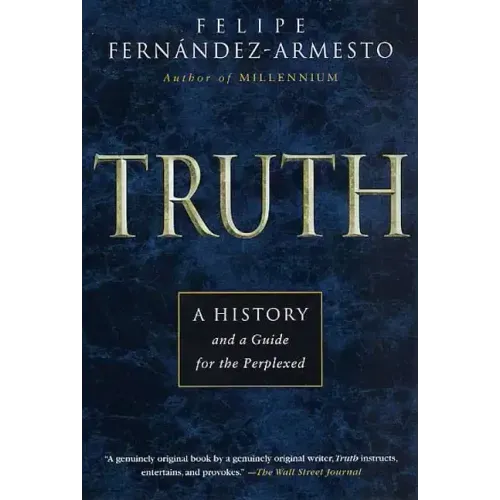 Truth: A History and a Guide for the Perplexed