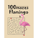 Flamingo Maze Book For Kids 100 Mazes Flamingo: a book with interestings games