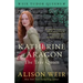 Katherine of Aragon, the True Queen