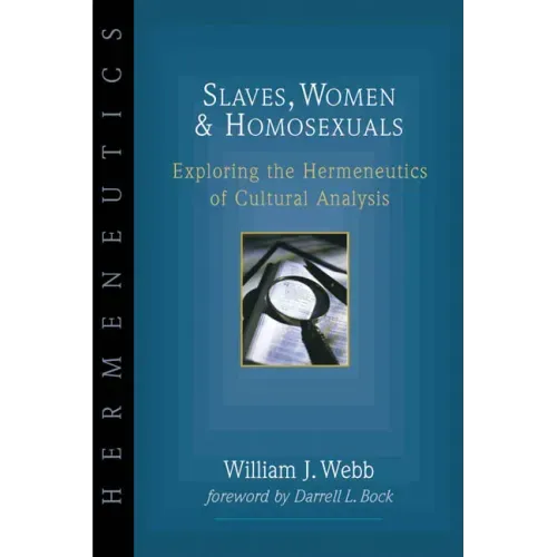Slaves, Women & Homosexuals: Exploring the Hermeneutics of Cultural Analysis