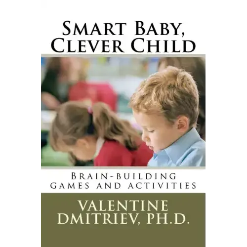 Smart Baby, Clever Child: Brain-building games and activities