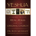 Yeshua: A Guide to the Real Jesus and the Original Church