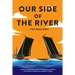 Our Side of the River: The Real Deal