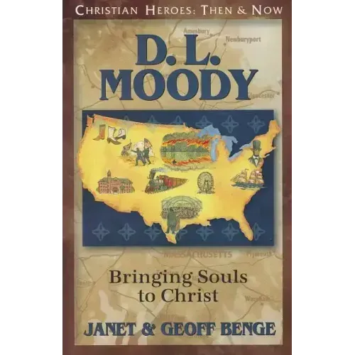 D.L. Moody: Bringing Souls to Christ