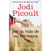 Por La Vida de Mi Hermana (My Sister's Keeper): Novela