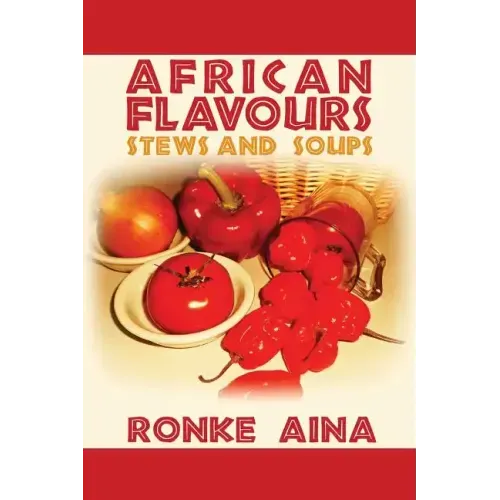 African Flavours: Stews and Soups