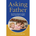 Asking Father: True Stories of Answers to Prayer Written Especially for Children