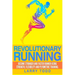 Revolutionary running: Become stronger and faster runner using strength, flexibility and plyometric training