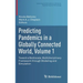 Predicting Pandemics in a Globally Connected World, Volume 1: Toward a Multiscale, Multidisciplinary Framework Through Modeling and Simulation