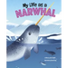 My Life as a Narwhal