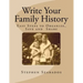 Write Your Family History: Easy Steps to Organize, Save and Share