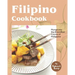 Filipino Cookbook: Plunge into the diversified Cuisine of Philippine