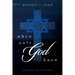When Only God Knew: An Attorney's Look at the Evidence