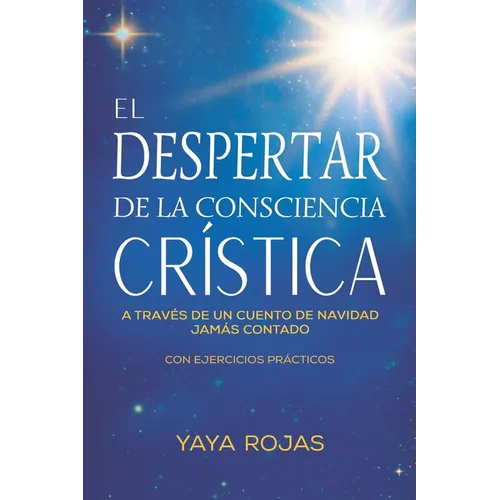 El despertar de la Consciencia Crística: A través de un cuento de Navidad jamás contado