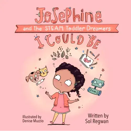 I Could Be: Josephine and the Steam Toddler Dreamers