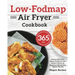 Low-Fodmap Air Fryer Cookbook: 365-Day Delicious Gluten-Free, Allergy-Friendly Air Fryer Recipes to Relieve the Symptoms of IBS and Other Digestive Di
