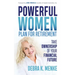Powerful Women Plan for Retirement: Take Ownership of Your Financial Future