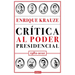 Crítica Al Poder Presidencial: 1982-2021 / A Critique of Presidential Power in Mexico: 1982-2021