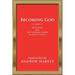 Becoming God: 108 Epigrams from the Cherubinic Pilgrim by Angelus Silesius