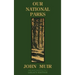 Our National Parks (Legacy Edition): Historic Explorations Of Priceless American Treasures
