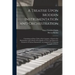 A Treatise Upon Modern Instrumentation and Orchestration: Containing an Exact Table of the Compass, a Detail of the Mechcanism, and a Study of the Qua