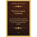 The Four Gospels Combined: Or The Life Of Our Lord And Savior Jesus Christ, As Narrated By The Four Evangelists (1850)