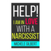 Help! I'm in Love with a Narcissit: Help! I'm in Love with a Narcissit