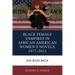 Black Female Vampires in African American Women's Novels, 1977-2011: She Bites Back